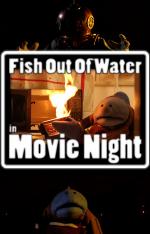 Fish Out of Water: Movie Night