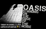 Oasis: Standing on the Edge of the Noise