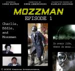 Mozzman Episode 1: Charlie, Eddie, and Mozzman