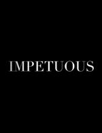 Impetuous