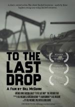 To the Last Drop