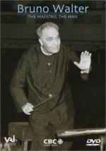 Bruno Walter: The Maestro, the Man