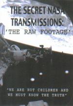 The Secret NASA Transmissions: The Raw Footage