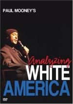 Paul Mooney: Analyzing White America