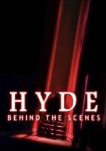 Hyde Behind the Scenes