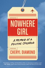 Фото Nowhere Girl: A Memoir of a Fugitive Childhood