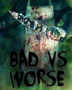 Фото Bad vs Worse