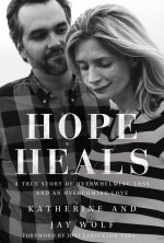 Фото Hope Heals: A True Story of Overwhelming Loss and an Overcoming Love