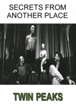 Постер Тайны из другого места: Как снимали Твин Пикс: 300x441 / 74.09 Кб