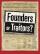 Founders or Traitors?