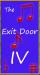 Exit Door IV