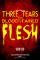 Three Tears on Bloodstained Flesh