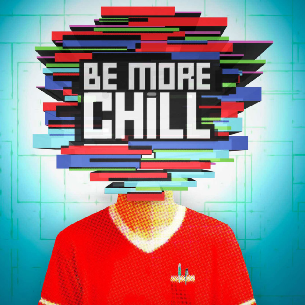 Фото - Be More Chill: 1000x1000 / 968.42 Кб
