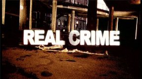 Фото - Real Crime: 288x162 / 15 Кб