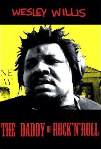 Фото - Wesley Willis: The Daddy of Rock 'n' Roll: 324x475 / 32 Кб