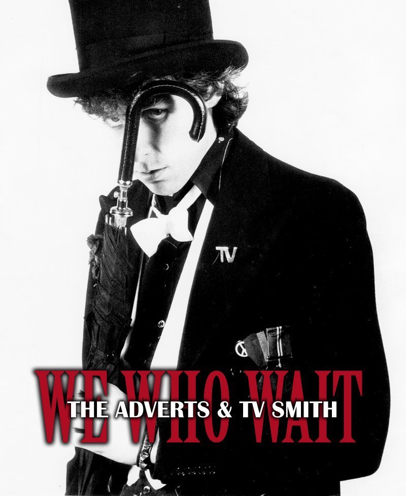 Фото - We Who Wait: The Adverts & TV Smith: 800x977 / 101 Кб