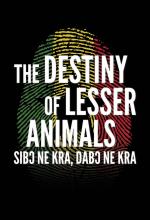 The Destiny of Lesser Animals