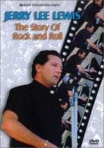 Jerry Lee Lewis: The Story of Rock &#x26; Roll