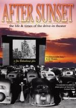 After Sunset: The Life &#x26; Times of the Drive-In Theater