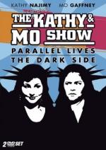 The Kathy &#x26; Mo Show: The Dark Side
