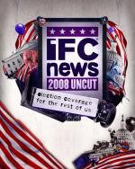 Фото IFC News: 2008 Uncut